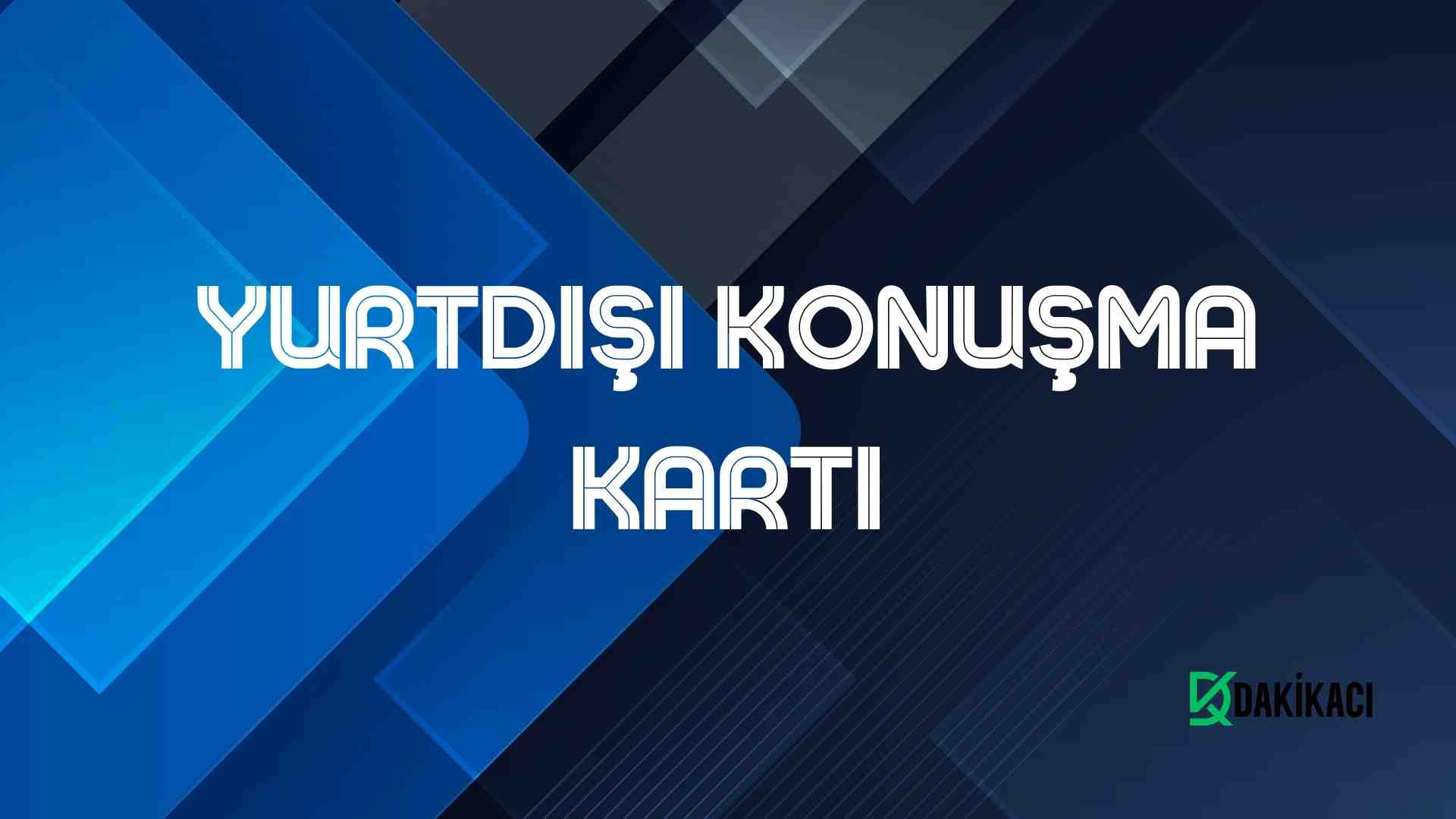 YURTDIŞI KONUŞMA KARTI